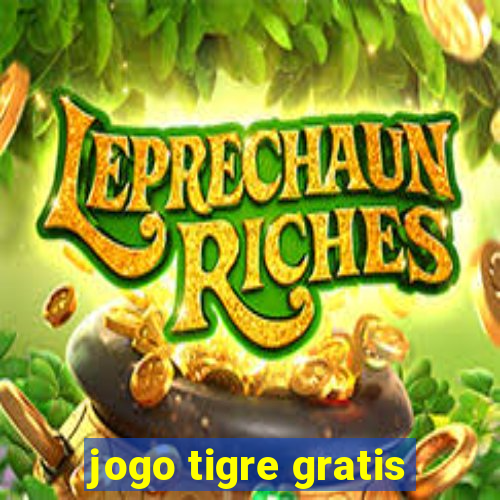 jogo tigre gratis