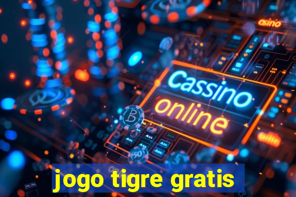 jogo tigre gratis