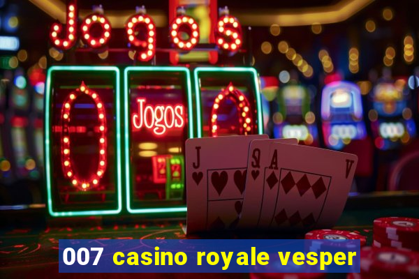 007 casino royale vesper