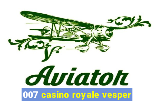 007 casino royale vesper