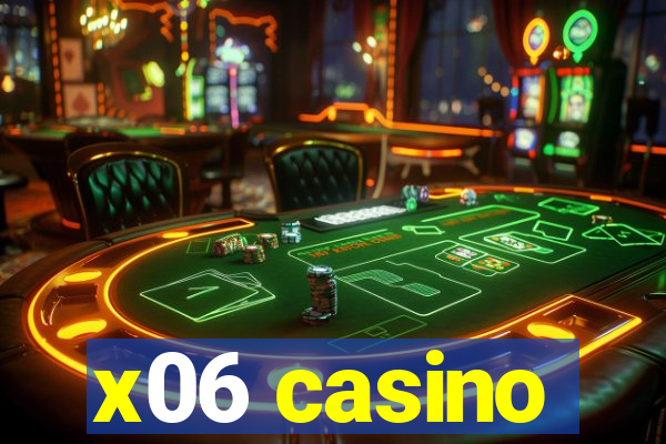 x06 casino