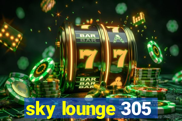 sky lounge 305