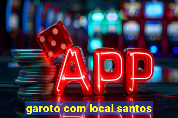 garoto com local santos