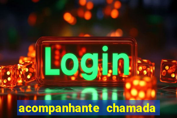 acompanhante chamada de video