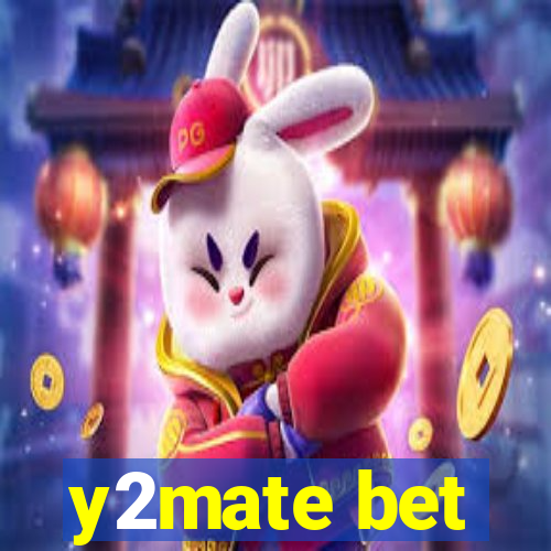 y2mate bet