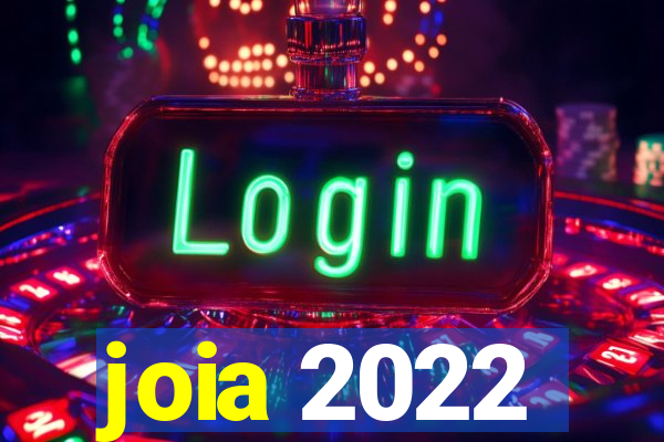 joia 2022