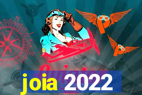 joia 2022