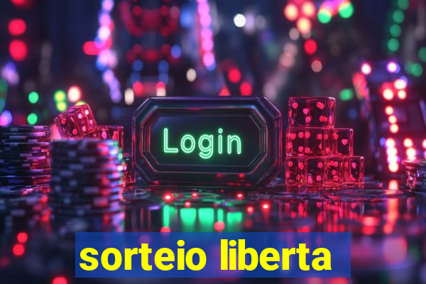 sorteio liberta