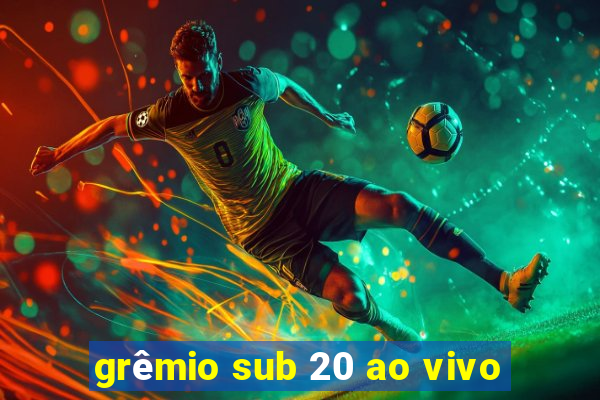 grêmio sub 20 ao vivo