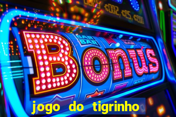 jogo do tigrinho que paga bem