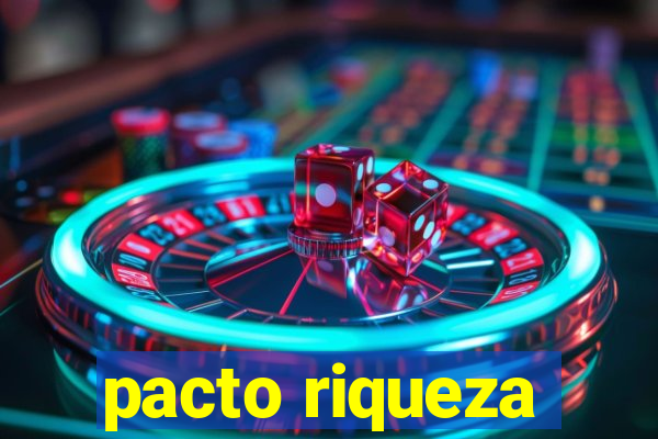 pacto riqueza