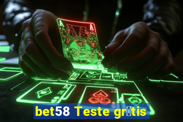 bet58 Teste gr谩tis