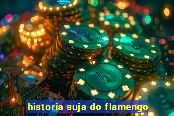 historia suja do flamengo