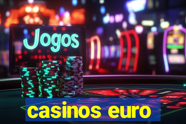 casinos euro