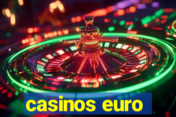 casinos euro