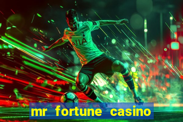 mr fortune casino 25 reais