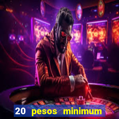 20 pesos minimum deposit casino philippines