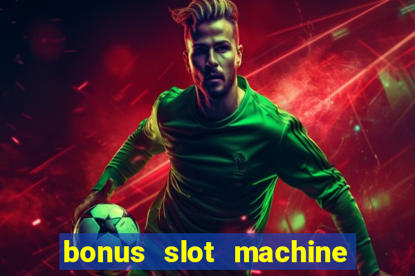 bonus slot machine tipi disponibili