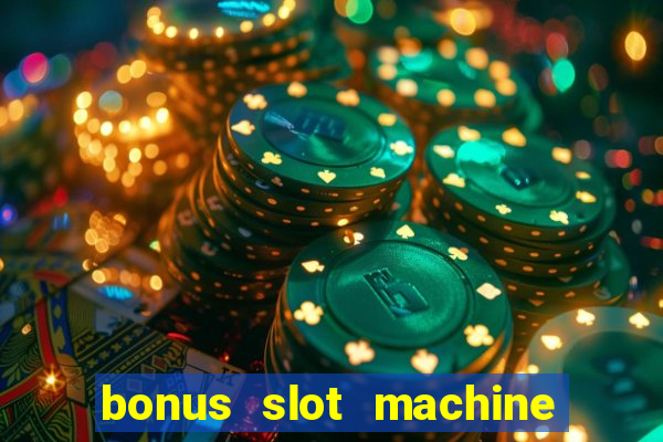 bonus slot machine tipi disponibili