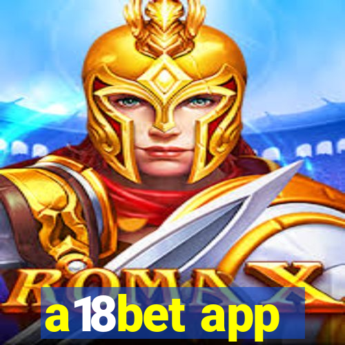 a18bet app