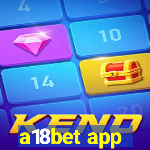 a18bet app