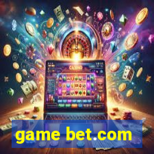 game bet.com