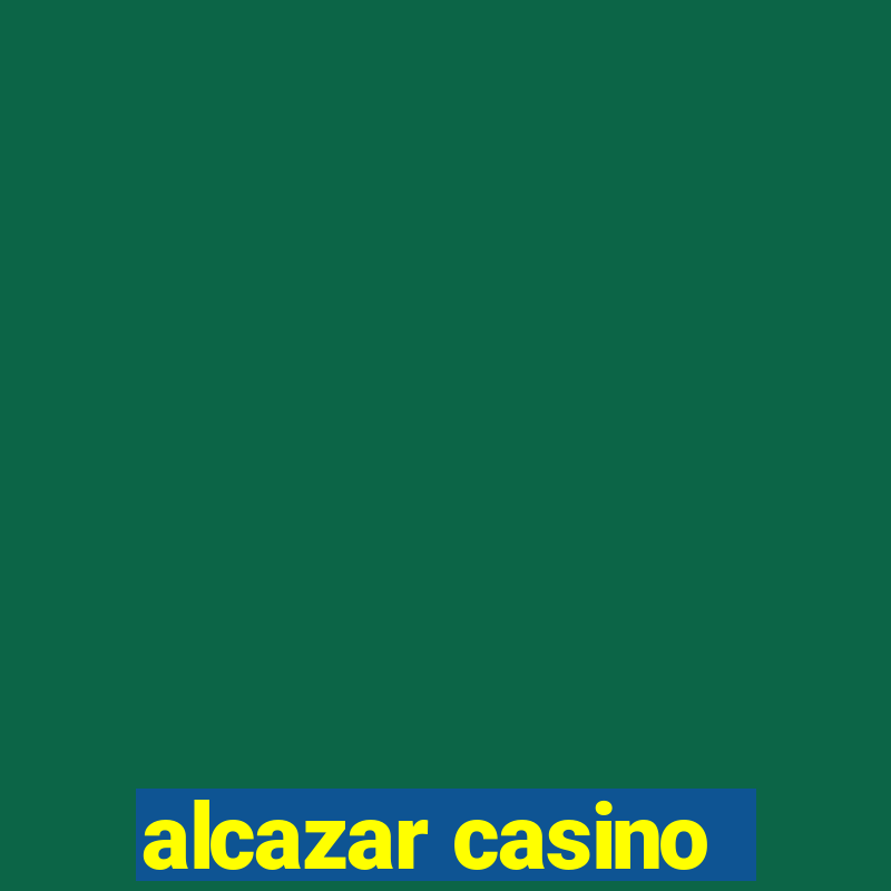 alcazar casino