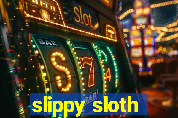 slippy sloth