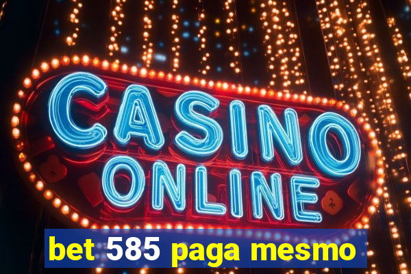 bet 585 paga mesmo