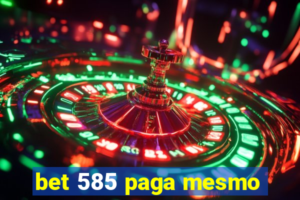 bet 585 paga mesmo