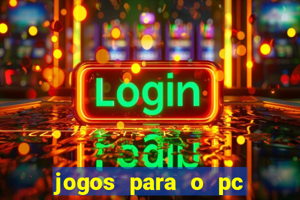 jogos para o pc baixar gratis