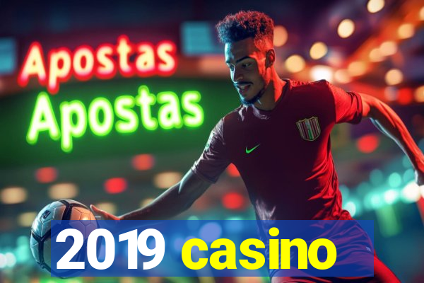 2019 casino