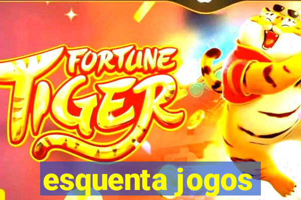 esquenta jogos