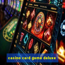 casino card game deluxe