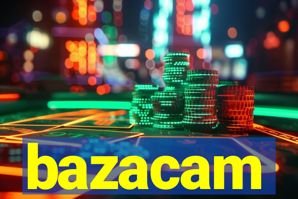 bazacam