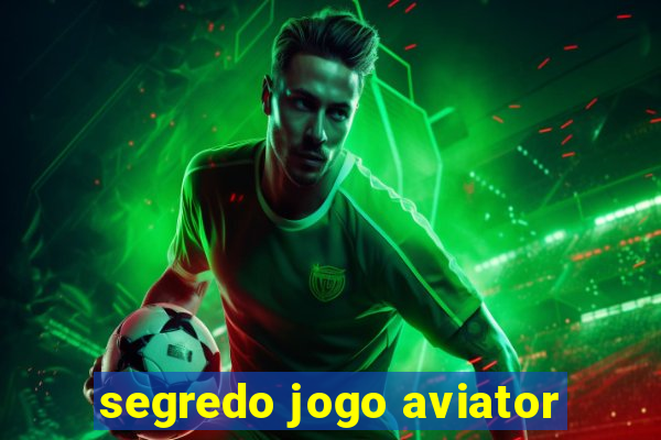 segredo jogo aviator