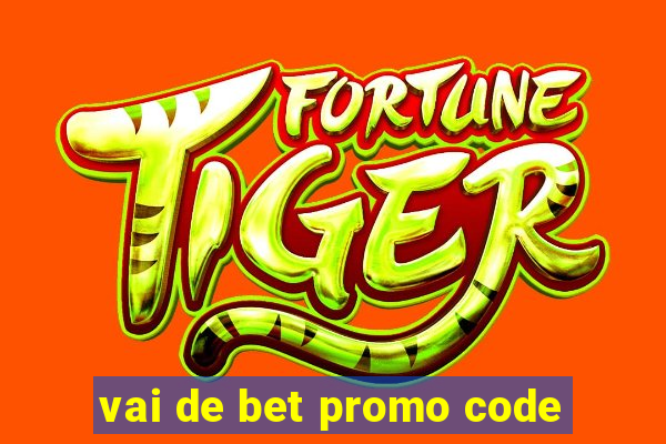 vai de bet promo code