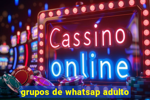 grupos de whatsap adulto