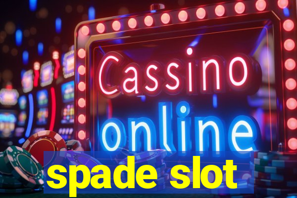 spade slot