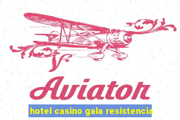 hotel casino gala resistencia