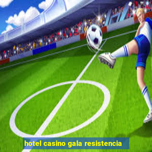 hotel casino gala resistencia