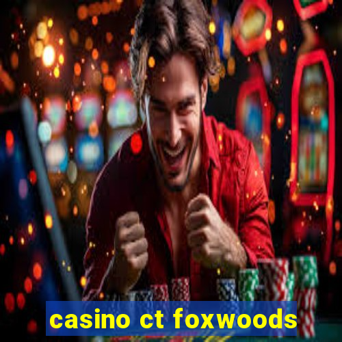 casino ct foxwoods