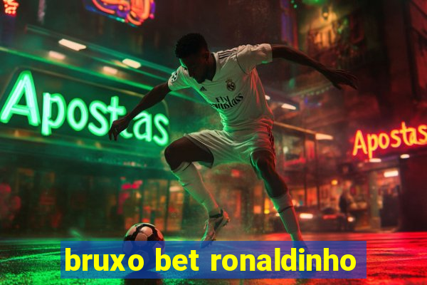 bruxo bet ronaldinho