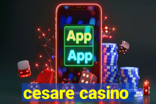 cesare casino