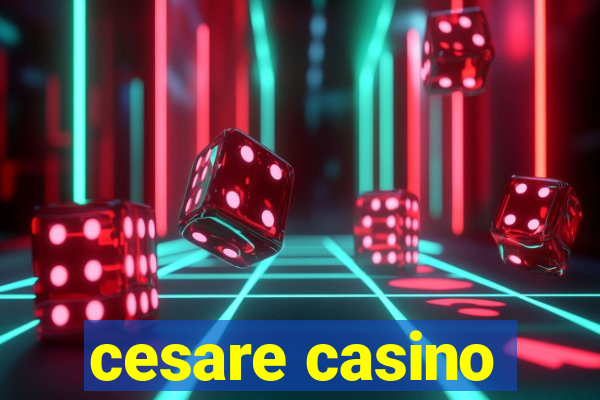 cesare casino