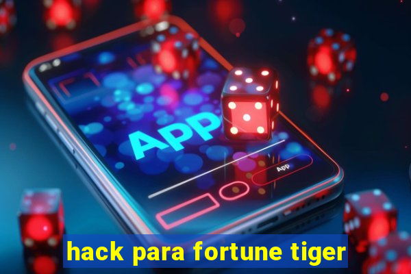 hack para fortune tiger