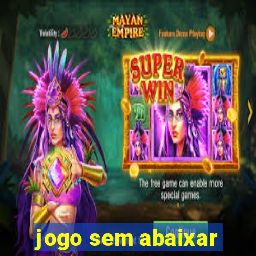 jogo sem abaixar