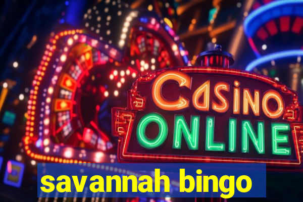 savannah bingo