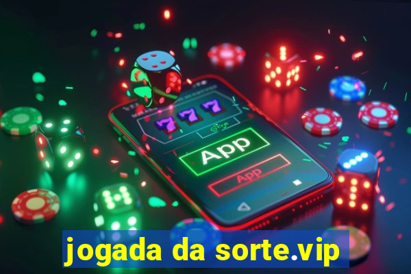 jogada da sorte.vip