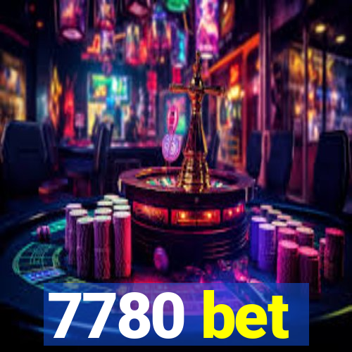 7780 bet